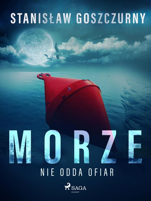 Title details for Morze nie odda ofiar by Stanisław Goszczurny - Available